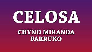 Celosa - Chyno Miranda ft Farruko [Letra]