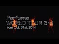 Perfume WORLD TOUR 3rd -Trailer- (Spending all ...