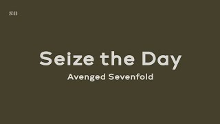 Download lagu Seize the Day Avenged Sevenfold... mp3