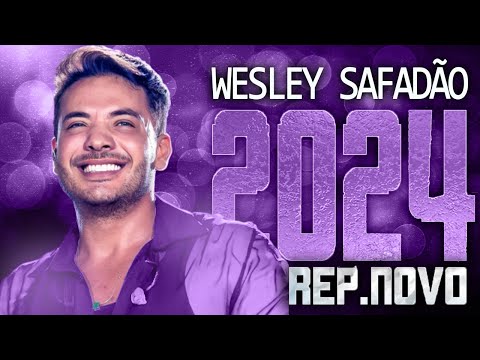 WESLEY SAFADÃO 2024 ( REPERTÓRIO NOVO 2024 ) CD NOVO - MÚSICAS NOVAS