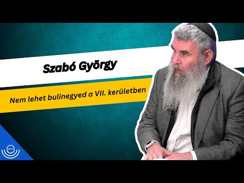 Pirkadat: Szabó György – Nem lehet bulinegyed a VII. kerületben