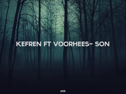 Kefren ft. Voorhees - Son (2015)