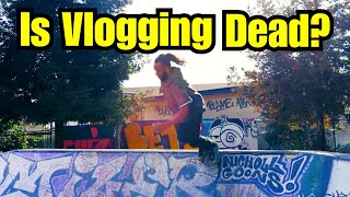 Is Vlogging Dead?