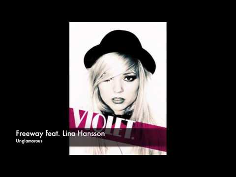 Freeway Feat. Lina Hansson - Unglamorous
