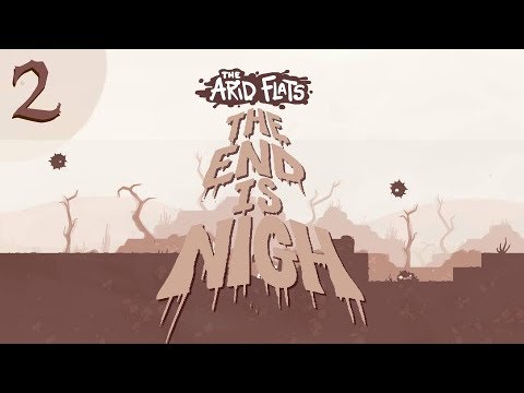 Let's Play The End Is Nigh Part 2: The Arid Flats