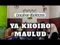 Ya Khoiro Maulud Member Sholawat Cover Banjari