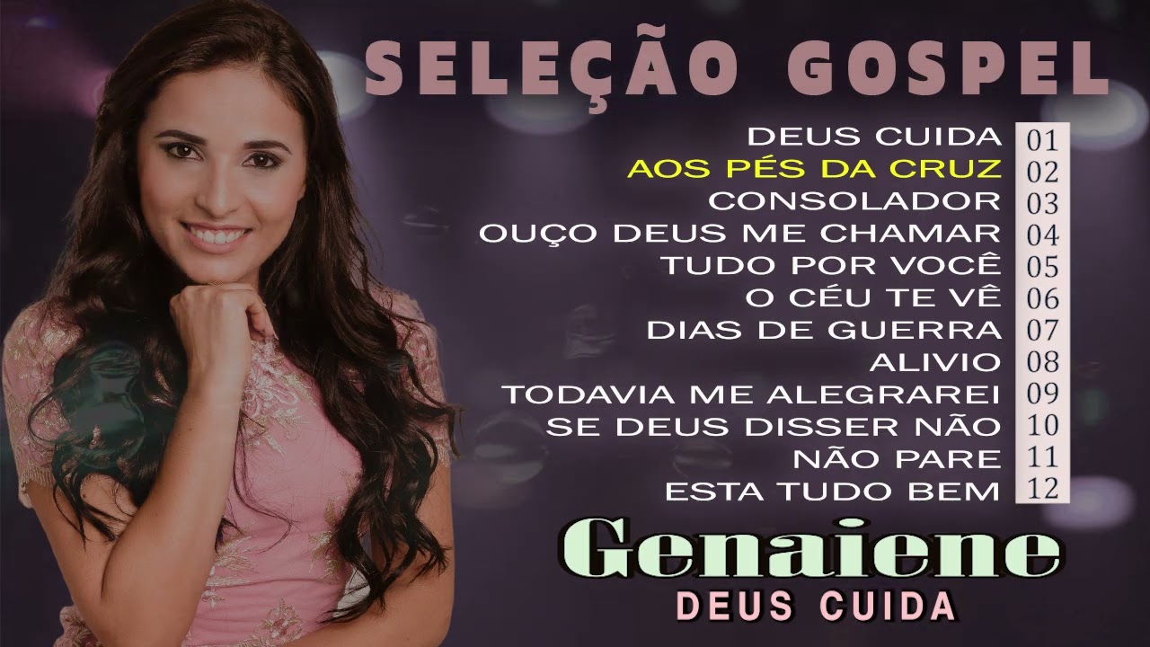 Genaiene | Seleção de musicas gospel mais tocadas e mais pedidas só as Tops - Deus Cuida