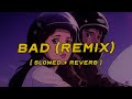Wale Rihanna Bad Remix Slowed Reverb Lyrics