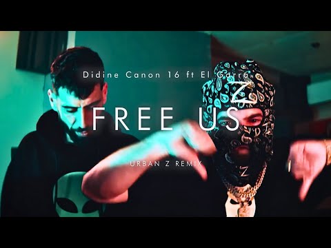 Didine Canon 16 ft El Garra - FREE US | URBAN Z REMIX