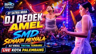 Download lagu OT SATRIA MUDA🔞 DJ DEDEK AMEL ✈️ SMD SEMAKIN MENYALA🔥DJ VIRAL TIKTOK TERBARU LIVE KOTA PALEMBANG mp3
