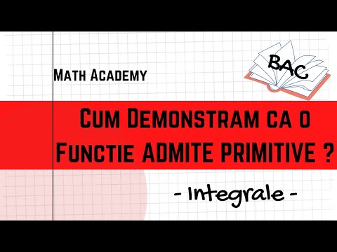 Cum demonstram ca o functie admite Primitive ??