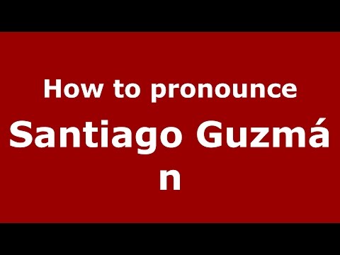 How to pronounce Santiago Guzmán (Spanish/Argentina) - PronounceNames.com