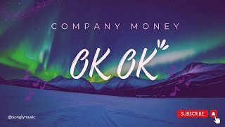 Download lagu Company Money - OK OK (lyrics) mp3 Download lagu Company Money - OK OK (lyrics) mp3