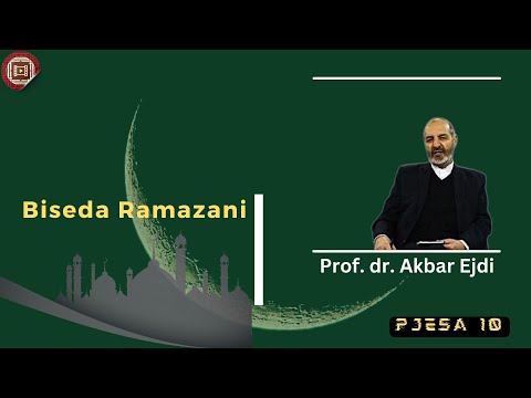 Biseda Ramazani (pjesa 10) - Prof. dr. Akbar Ejdi