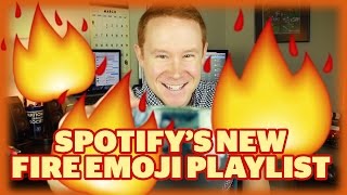 Spotify Made A "FIRE EMOJI" Playlist For Us