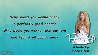 Taylor Swift -  A Perfectly Good Heart (Lyric Video)