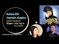 Kaise Dil Jeetain Aapka Duet Version Alka Yagnik Anu Malik Bollywood 90 S Song Madam X