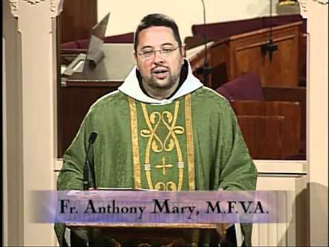 Homily 2012-07-02 - Fr Anthony Mary MFVA - Weekday