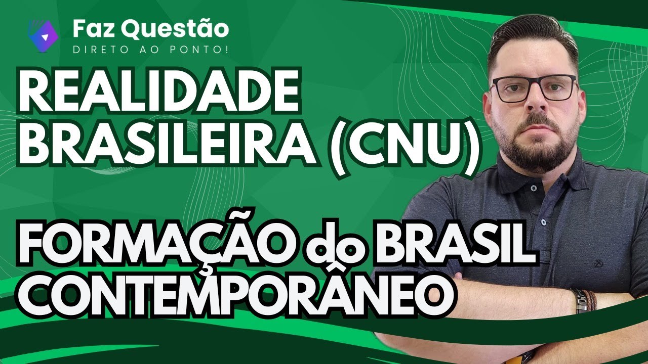 AULA 01 - REALIDADE BRASILEIRA - CONCURSO NACIONAL UNIFICADO (CNU)