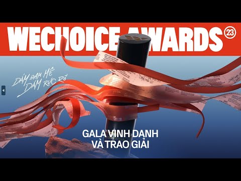 GALA VINH DANH VÀ TRAO GIẢI WECHOICE AWARDS 2023