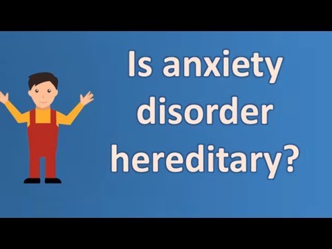 Is anxiety disorder hereditary ? | Health News and FAQ