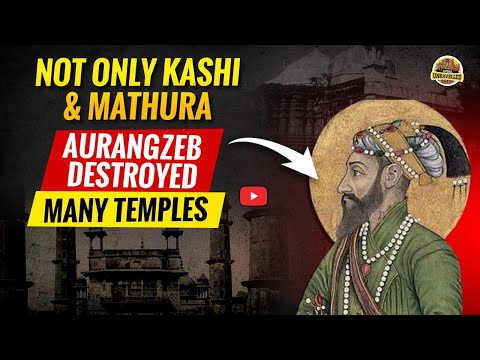 Aurangzeb’s War on Hindu Temples: The Untold Story of Destruction & Desecration