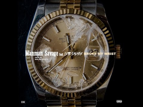 ManMan Savage - Broke My Wrist Feat. Lotto Savage