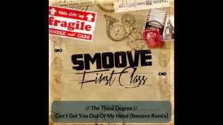 The Third Degree - Can't Get You Out Of My Head (Smoove Remix)
