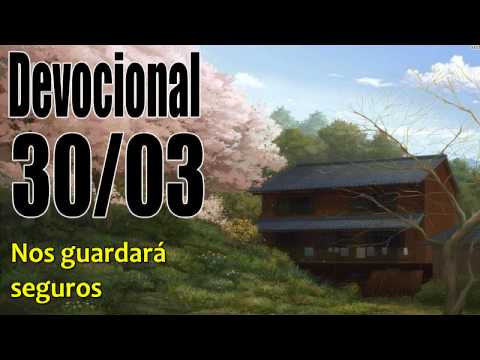Nos guardará seguros. Devocional John Piper Solid Joys 30/03