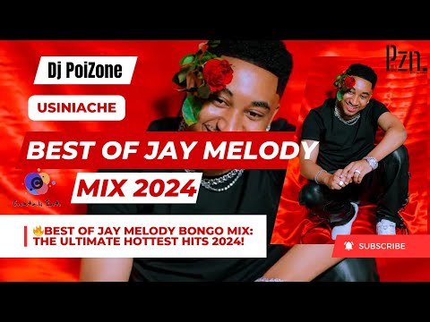 ❤️2024 Best Of Jay Melody Video Mix - Jay Melody Sambaratisha #bongomix  #love  #jaymelody