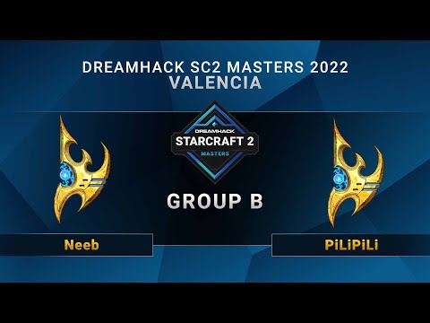 SC2 - Neeb vs. PiLiPiLi - Group B - DreamHack SC2 Masters: Valencia 2022 - NA