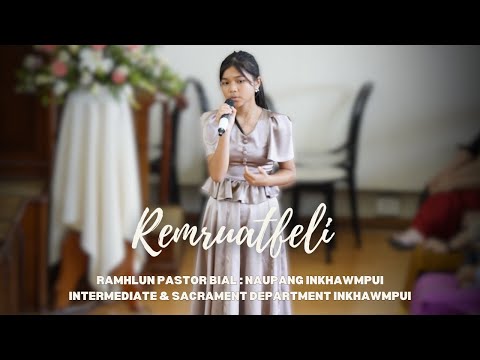 Remruatfeli - Solo (Ramhlun Vengchung)  || INTERMEDIATE LEH SACRAMENT INKHAWMPUI 2025