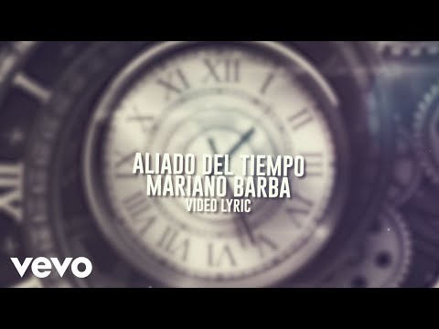 Mariano Barba - Aliado del Tiempo (Lyric Video)