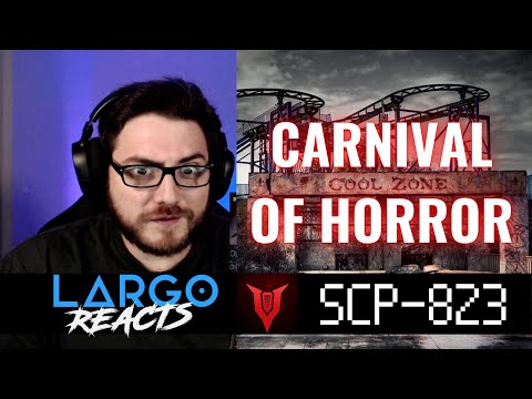SCP-823 Carnival of Horrors - Largo Reacts