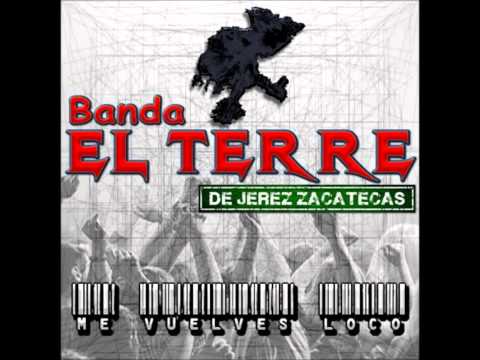Banda El Terre De Jerez, Zacatecas *Me Vuelves Loco* Promo 2013