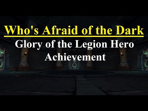 Who's Afraid of the Dark - Glory of the Legion Hero Achievement Guide