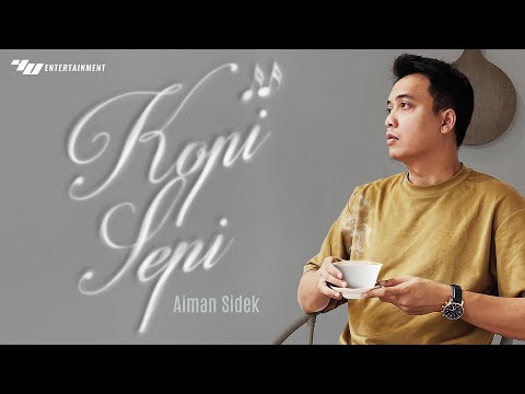 Aiman Sidek - Kopi Sepi (Official Lyric Video)