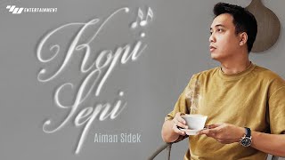 Download lagu Aiman Sidek - Kopi Sepi mp3 Download lagu Aiman Sidek - Kopi Sepi mp3