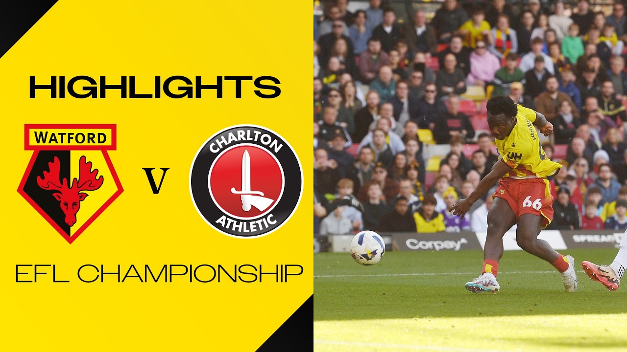Watford vs Charlton Athletic Highlights