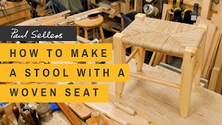 How to Make a Stool with a Woven Seat | Paul Sellers