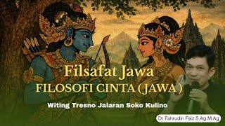 Download lagu Filsafat Jawa - Filosofi CINTA Jawa || Witing Tresno Jalaran Soko Kulino || Dr Fahrudin Faiz  mp3