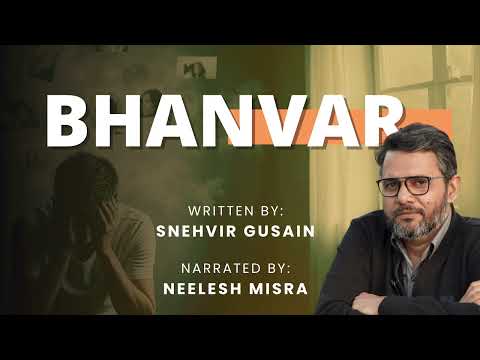 Bhanvar | Written By Snehvir Gusain | YKIB Season 7 | Neelesh Misra