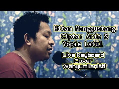 Hitam Manggustang (Yopie Latul) | Official Video | Wahyumilanisti/ Cover