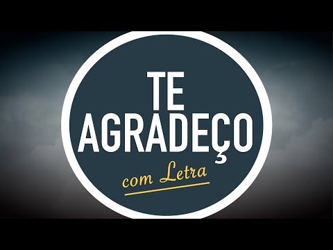 Te Agradeço video