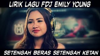 Download lagu Lirik Lagu Fdj Emily Young - Setengah Beras Setengah Ketan. mp3