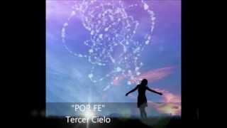 Por fe. Tercer Cielo