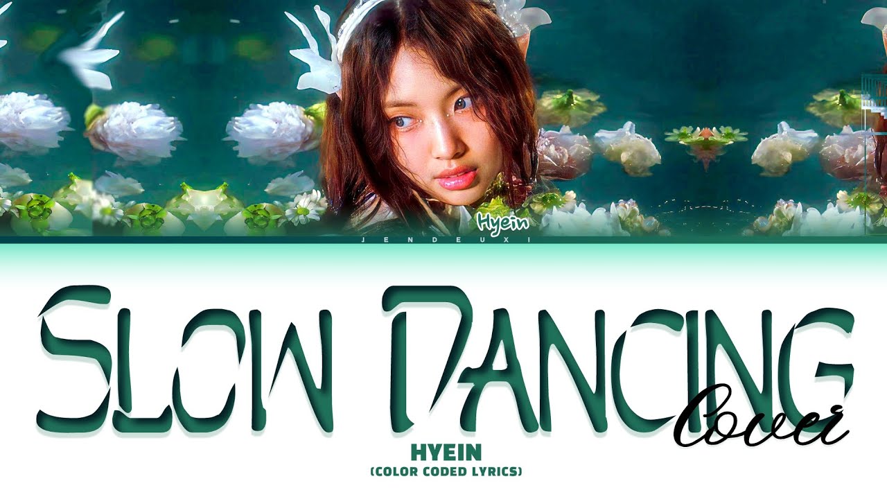HYEIN 'Slow Dancing (Cover)' Lyrics (Color Coded Lyrics)