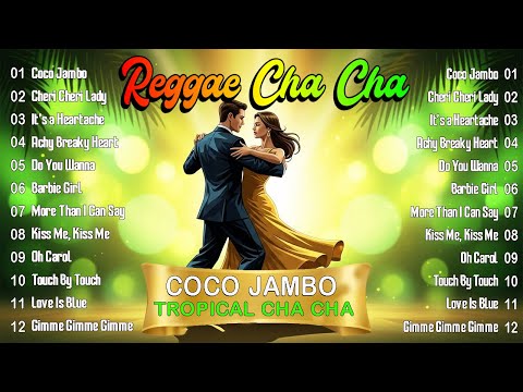 Best Reggae Cha Cha Nonstop 2025 🎶 Coco Jambo • Tropical Dance Hits Playlist
