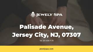 JEWELY SPA, Best Asian Spa & Massage in Jersey City, NJ