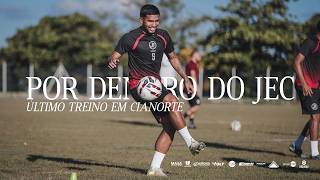 POR DENTRO DO JEC | Preparação finalizada em Cianorte